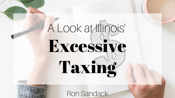 A Look At Illinois' Excessive Taxes Ron Sandack