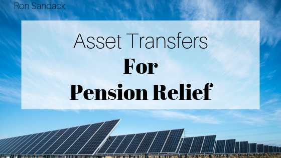 Asset Transfers For Pension Relief Ron Sandack