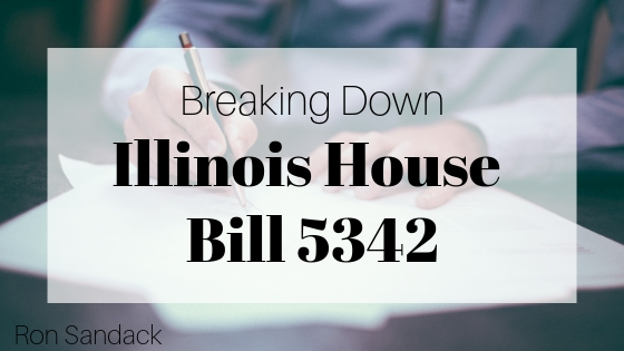 Breaking Down Illinois House Bill 5342 Ron Sandack