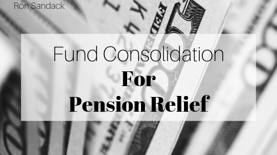 Fun Consolidation For Pension Relief Ron Sandack