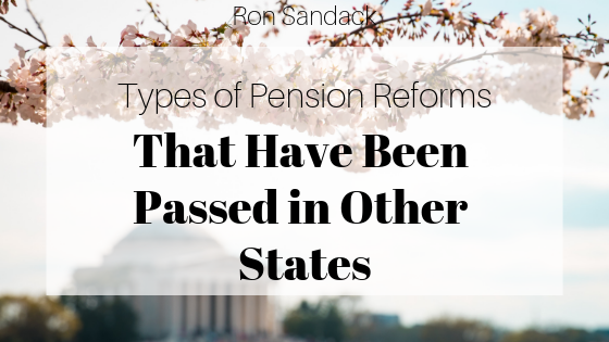 Types Of Pension Reforms That Have Been Passed In Other States