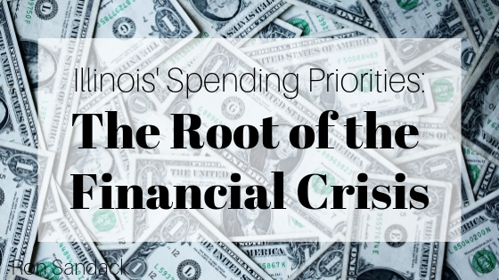 Illinois' Spending Priorities The Root Of The Financial Crisis Ron Sandack