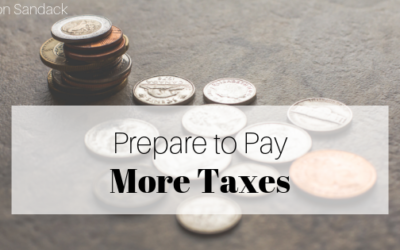Prepare to Pay More Taxes