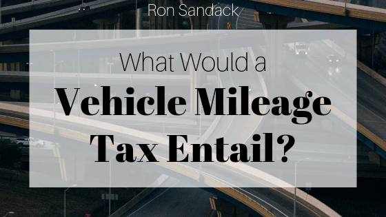 What Would A Vehicle Mileage Tax Entail Ron Sandack